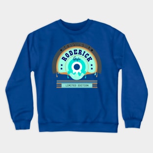 Roderick Name Style Crewneck Sweatshirt